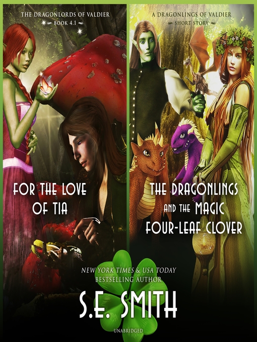 Title details for For the Love of Tia / The Dragonlings and the Magic Four-Leaf Clover by S.E. Smith - Available